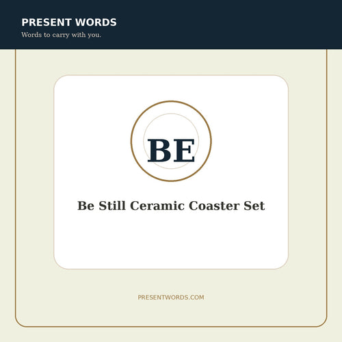 Present Words Be Still Ceramic Coaster Set