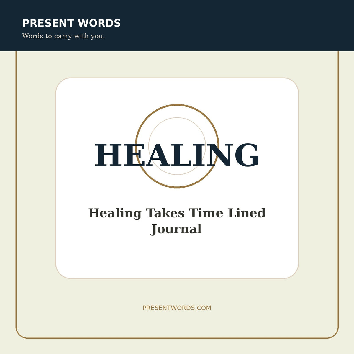 Present Words Healing Takes Time Lined Journal