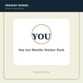 Present Words You Are Worthy Sticker Pack