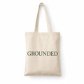 Natural canvas tote printed with the word Grounded